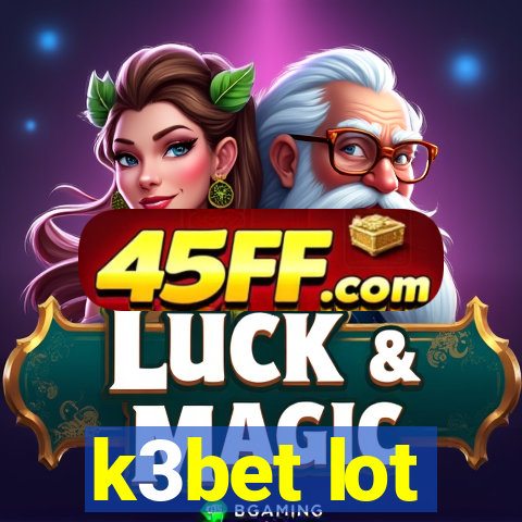 k3bet lot